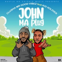 John Ma Plug - Single - Clusha Mrgoodvibez