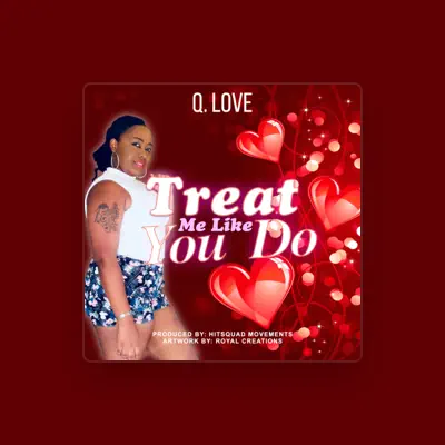 Listen to Q. Love, watch music videos, read bio, see tour dates & more!