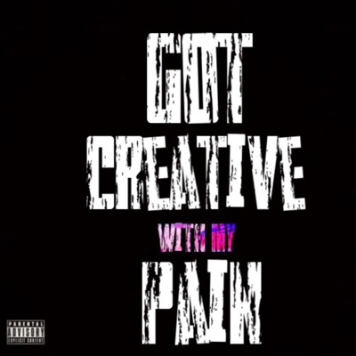 Got Creative With My Pain