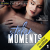 Stolen Moments: Stolen Moments, Book 1 (Unabridged) - Catharina Maura