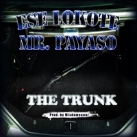 The Trunk (feat. Mr. Payaso) - Single - Ese Lokote