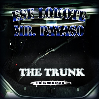 The Trunk (feat. Mr. Payaso) - Single