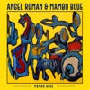 Angel Roman and Mambo Blue