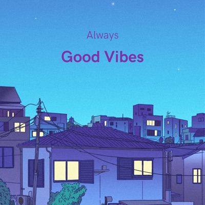 Always Good Vibes - Single