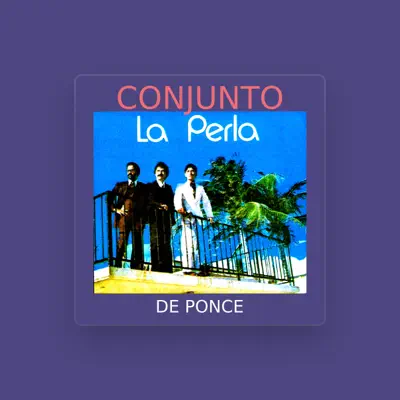 Listen to Conjunto la Perla de Ponce, watch music videos, read bio, see tour dates & more!