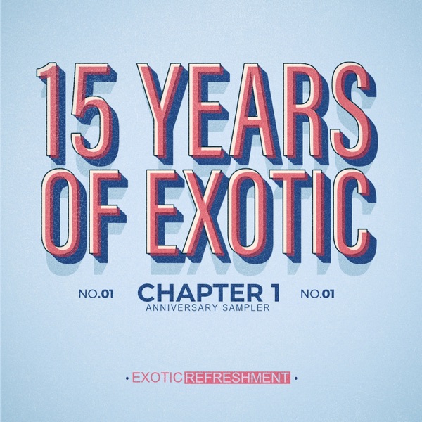 15 Years Of Exotic - Chapter 1 - EP
