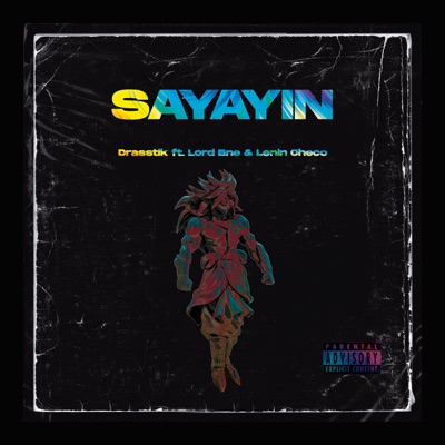 Sayayin (feat. Drasstik, Lord Bne & Lenin Checo) - Single