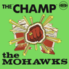 The Mohawks - The Champ Grafik