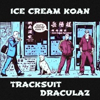Tracksuit Draculaz (feat. TrackSuit Draculaz) - ICE CREAM KOAN