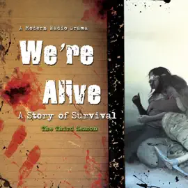We’re Alive: A Story of Survival, the Third Season (A Story of Survival Series)
