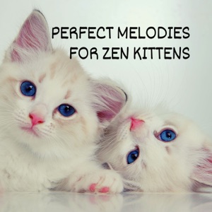 Perfect Melodies for Zen Kittens
