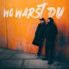 Wo Warst Du - Single