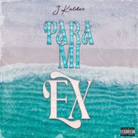 Para Mí Ex - Single - J Kalder