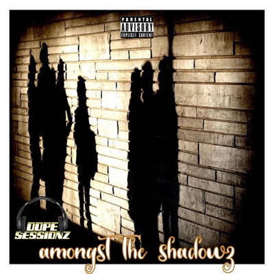 Amongst the Shadowz (feat. Mic Sessionz & B-Dope) - EP