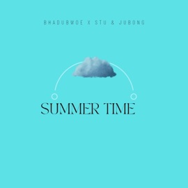 Summer time (feat. Stu & Jubong) Bhadubwoe