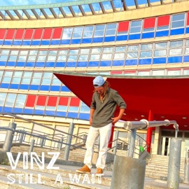 Still a Wait VINZ Muzic