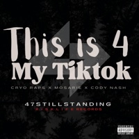 This Is 4 My TikTok (feat. Cody Nash) - Single - 47stillstanding, Cryo Raps & Mosarie