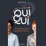 Vous allez dire oui à qui ? [Who Are You Going to Say Yes To?]: Et surtout, pourquoi vous allez lui dire oui [And Above All, Why Are You Going to Say Yes to Him?] (Unabridged) - Gary Thomas