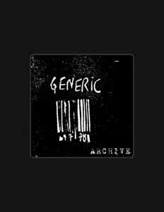 Generic을(를) 듣고, 뮤직 비디오를 보고, 약력을 읽고, 투어 일정 등을 확인하세요!