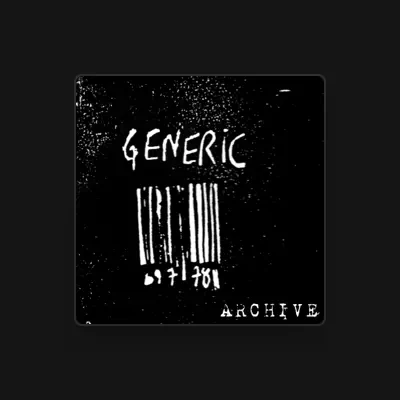 Listen to Generic, watch music videos, read bio, see tour dates & more!