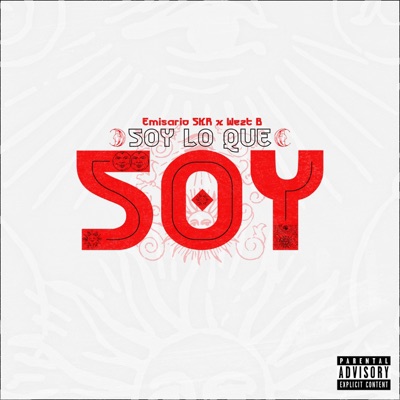 Soy Lo Que Soy (feat. Wezt B) - Single
