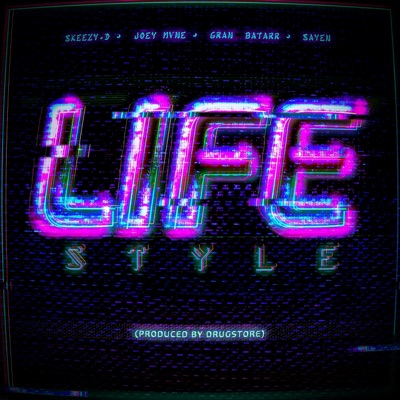 Life style (feat. Joeymvne, Gran Batarr & Sayen) - Single