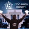 Too Much Money - Currency Coalition lyrics