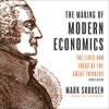 The Making of Modern Economics, Fourth Edition: The Lives and Ideas of The Great Thinkers (Unabridged) - Mark Skousen