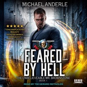 Feared by Hell: The Unbelievable Mr. Brownstone, Book 1 (Unabridged) - Michael Anderle