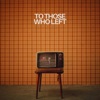 To Those Who Left - Single
