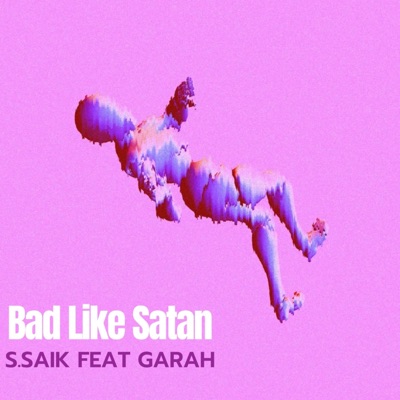 Bad like Satan (feat. Garah) - Single