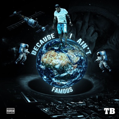 Because I Aint Famous