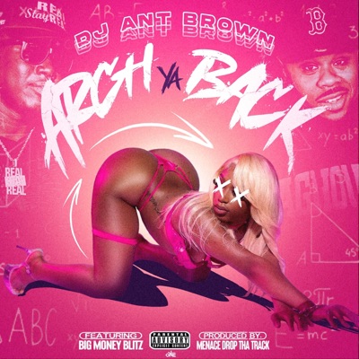 Arch Ya Back (feat. Big Money Blitz) - Single