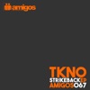 Amigos 067 TKNO Strike Back - Single