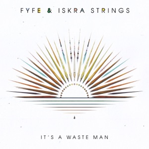 It's A Waste Man (feat. Aquilo)