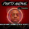 timmykizz - Party Animal
