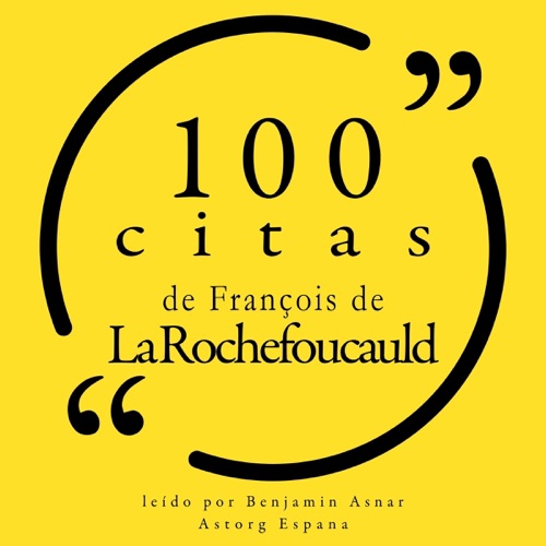 100 citas de François de la Rochefoucauld: 100 citas de François de la Rochefoucauld cover
