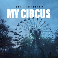 My Circus - Single - Jake Infusino