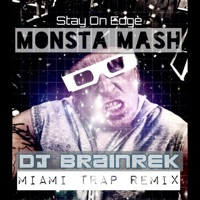 Stay on Edge (DJ Brainrek Miami Trap Remix) - Single - Monsta Mash