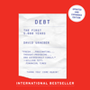 Debt - Updated and Expanded : The First 5,000 Years - David Graeber