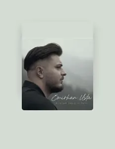 Écoutez Emirhan Usta, regardez des vidéoclips, lisez la biographie, consultez les dates de tournée et plus encore !