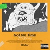 Got No Time (feat. Kid Rey) - Single