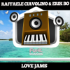 Love Jams - Raffaele Ciavolino & Erik Bo