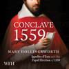 Conclave 1559 - Mary Hollingsworth