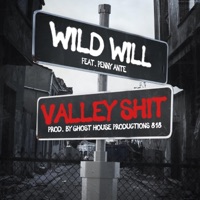 Valley Shit (feat. That Mf Penny Ante & GhostHouseProductions818) - Single - Wild Will