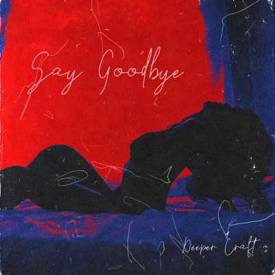 Say Goodbye - Single