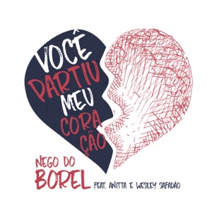 Nego do Borel - Você Partiu Meu Coração (feat. Anitta & Wesley Safadão) - 排舞 音乐