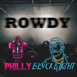Rowdy (feat. BLVCKLIGHT) Young Philly K