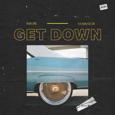 Get Down (feat. Vusinator) - Single