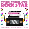 Twinkle Twinkle Little Rock Star